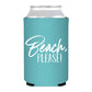 Beach Please Girls Trip Can Cooler- Summer
