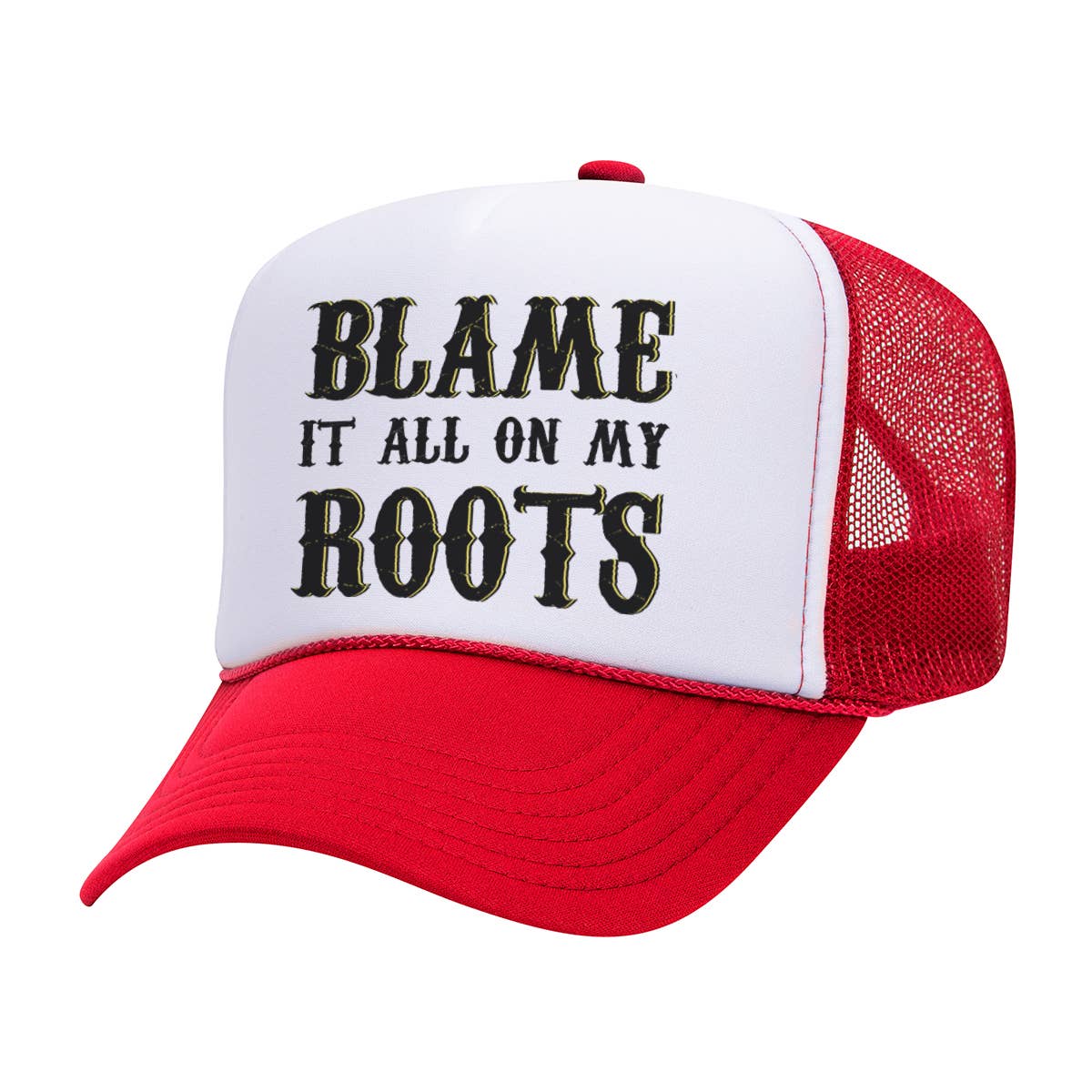 Blame It All On My Roots Trucker Hat